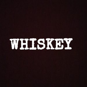 Whiskey